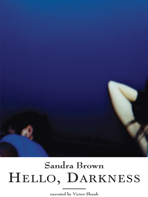 Title details for Hello, Darkness by Sandra Brown - Available